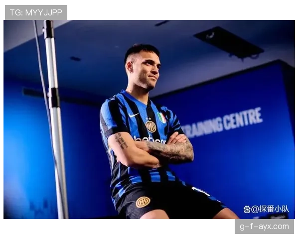 劳塔罗精妙跑位与敏锐预判持续激活国米进攻火力